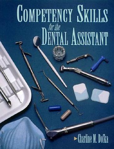 Competency Skills for the Dental Assistant  1st 1996 9780827366855 Front Cover