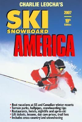 Ski Snowboard America 2007 Top Winter Resorts in USA and Canada 19th 2006 9780915009855 Front Cover