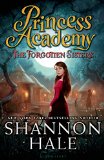 Princess Academy: the Forgotten Sisters   2015 9781619634855 Front Cover