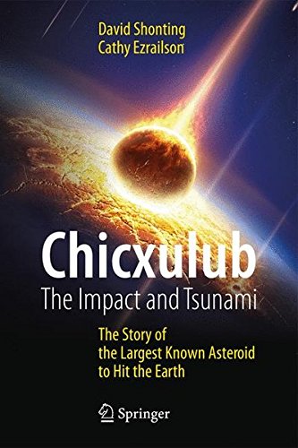 Chicxulub: the Impact and Tsunami The Story of the Largest Known Asteroid to Hit the Earth  2017 9783319394855 Front Cover