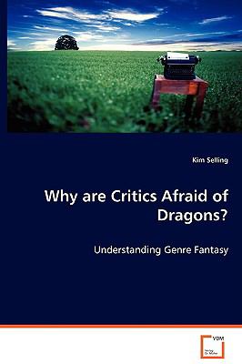Why Are Critics Afraid of Dragons?:  2008 9783836497855 Front Cover