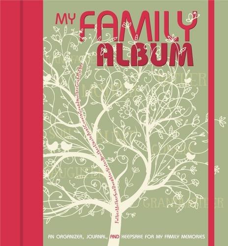 My Family Album A Diary, an Album, and a Collection of Memories for Reconstructing Your Family History  2014 9788854407855 Front Cover