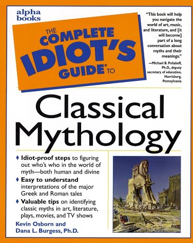 Complete Idiot's Guide to Classical Mythology   1998 9780028623856 Front Cover