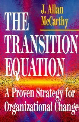 Transition Equation A Proven Strategy for Organizational Change  1995 9780029204856 Front Cover