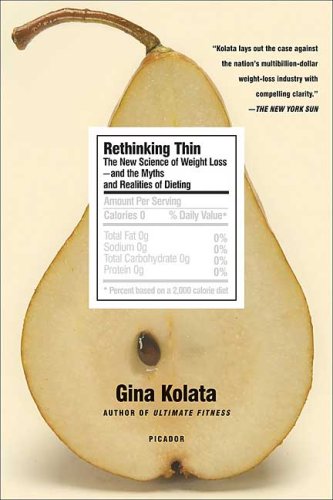 Rethinking Thin The New Science of Weight Loss - And the Myths and Realities of Dieting N/A 9780312427856 Front Cover