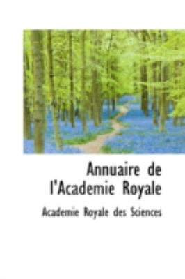 Annuaire De L'academie Royale:   2008 9780559628856 Front Cover