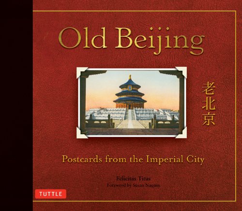 Old Beijing Postcards from the Imperial City 2nd 2012 9780804841856 Front Cover