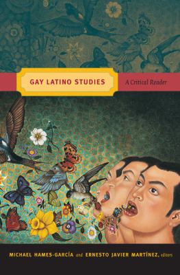 Gay Latino Studies A Critical Reader  2011 9780822393856 Front Cover