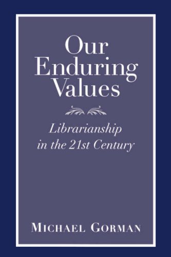 Our Enduring Values Librarianship in the 21st Century  2000 9780838907856 Front Cover