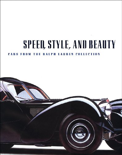 Speed, Style, and Beauty Cars from the Ralph Lauren Collection  2005 9780878466856 Front Cover