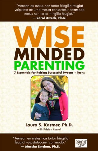 Wise Minded Parenting 7 Essentials for Raising Successful Tweens + Teens N/A 9780983012856 Front Cover