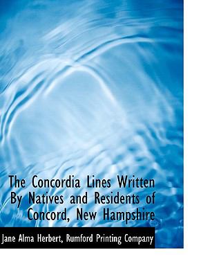 Concordia Lines Written by Natives and Residents of Concord, New Hampshire N/A 9781140319856 Front Cover