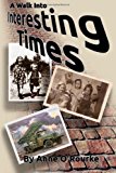 Walk into Interesting Times  N/A 9781494331856 Front Cover