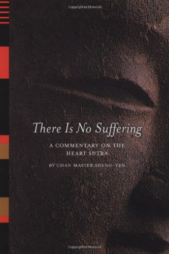 There Is No Suffering A Commentary on the Heart Sutra  2001 9781556433856 Front Cover