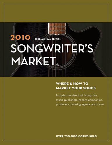 2010 Songwriter's Market Where and How to Market Your Songs 32nd 2009 9781582975856 Front Cover