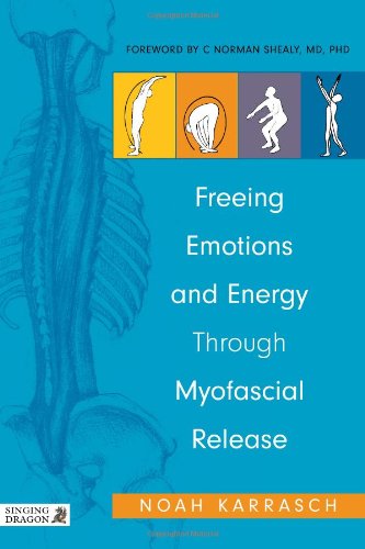 Freeing Emotions and Energy Through Myofascial Release   2012 9781848190856 Front Cover
