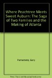 Where Peachtree Meets Sweet Auburn The Saga of Two Families and the Making of Atlanta  1996 9780025979857 Front Cover