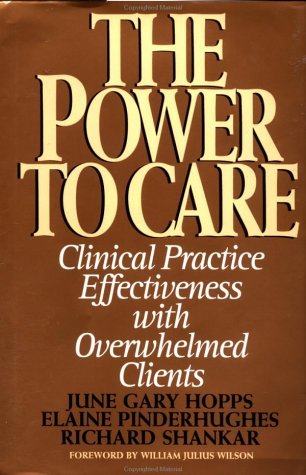 Power to Care Clinical Practice Effectiveness with Overwhelmed Clients  1994 9780029252857 Front Cover