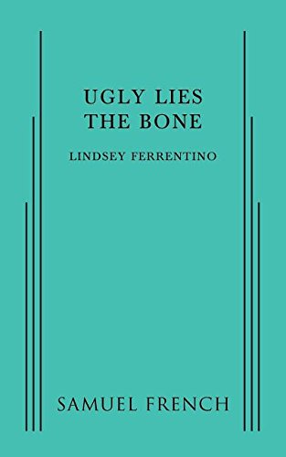 Ugly Lies the Bone   2016 9780573704857 Front Cover