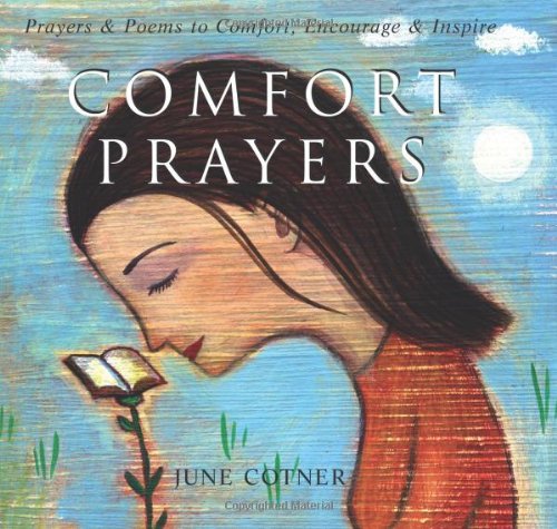 Comfort Prayers Prayers and Poems to Comfort, Encourage, and Inspire  2004 9780740746857 Front Cover