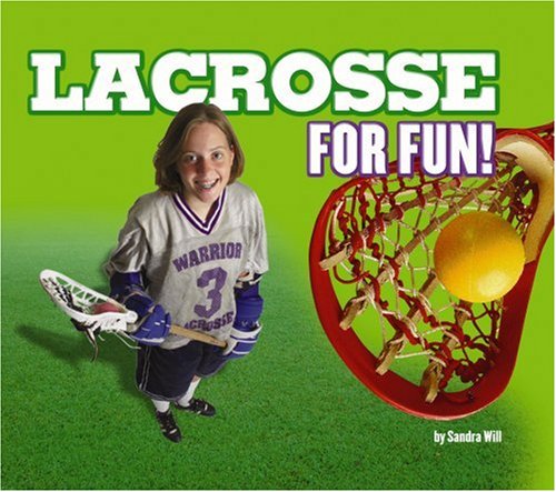 Lacrosse for Fun!   2006 9780756516857 Front Cover