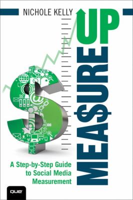 How to Measure Social Media: a Step-By-Step Guide to Developing and Assessing Social Media ROI   2013 (Revised) 9780789749857 Front Cover