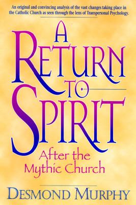 Return to Spirit After the Mythic Church N/A 9780824516857 Front Cover