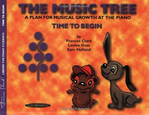 Music Tree Student's Book Time to Begin -- a Plan for Musical Growth at the Piano  2000 (Revised) 9780874876857 Front Cover