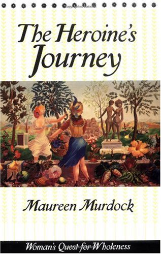 Heroine's Journey Woman's Quest for Wholeness  1990 9780877734857 Front Cover