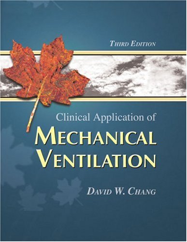 Clinical Application of Mechanical Ventilation  3rd 2006 (Revised) 9781401884857 Front Cover