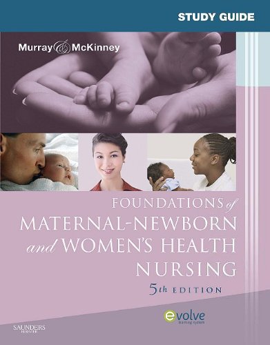 Study Guide for Foundations of Maternal-Newborn and Women's Health Nursing  5th 2009 9781437706857 Front Cover
