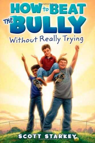 How to Beat the Bully Without Really Trying   2012 9781442416857 Front Cover