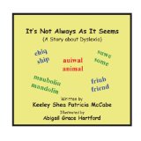 It's Not Always as It Seems (A Book about Dyslexia) N/A 9781493584857 Front Cover