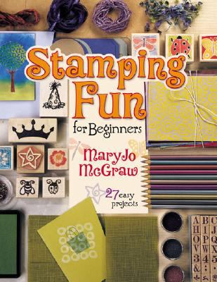 Stamping Fun for Beginners   2005 9781581805857 Front Cover