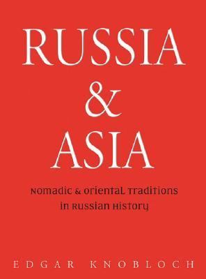 Russia and Asia Nomadic and Oriental Traditions in Russian History  2007 9789622177857 Front Cover