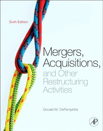 Mergers, Acquisitions, and Other Restructuring Activities An Integrated Approach to Process, Tools, Cases, and Solutions 6th 2011 9780123854858 Front Cover