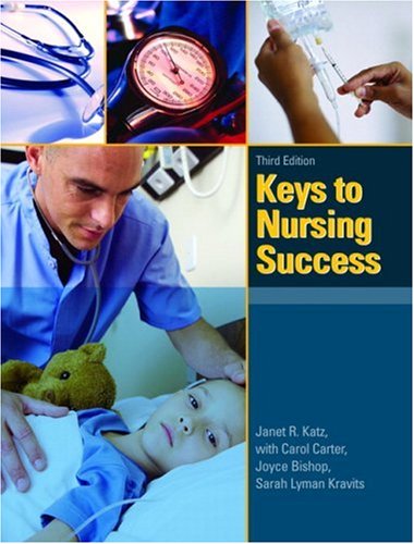 Keys to Nursing Success  3rd 2009 9780135130858 Front Cover