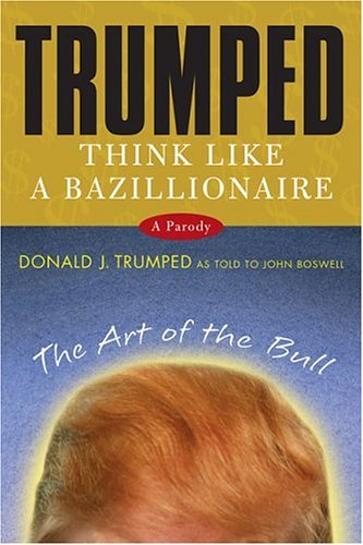 Trumped Think Like a Bazillionaire  2004 (Revised) 9780312340858 Front Cover