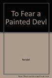 To Fear a Painted Devil  N/A 9780345292858 Front Cover