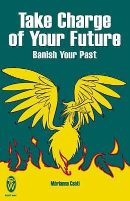 Take Charge of Your Future Banish Your Past  2007 9780716021858 Front Cover