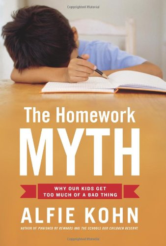 Homework Myth Why Our Kids Get Too Much of a Bad Thing  2006 9780738210858 Front Cover