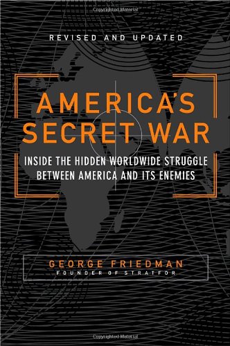 America's Secret War Inside the Hidden Worldwide Struggle Between the United States and Its Enemies  2004 9780767917858 Front Cover