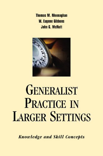 Generalist Practice in Larger Settings 2E Knowledge and Skill Concepts 2nd 2005 9780925065858 Front Cover