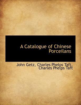 Catalogue of Chinese Porceilans N/A 9781140542858 Front Cover