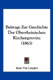 Beitrage Zur Geschichte der Oberrheinischen Kirchenprovinz  N/A 9781160805858 Front Cover