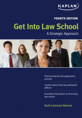 Get into Law School A Strategic Approach 4th 2008 9781427797858 Front Cover