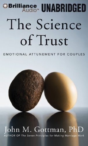 The Science of Trust: Emotional Attunement for Couples, Library Edition  2012 9781455871858 Front Cover