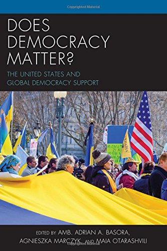 Does Democracy Matter? The United States and Global Democracy Support  2017 9781538101858 Front Cover