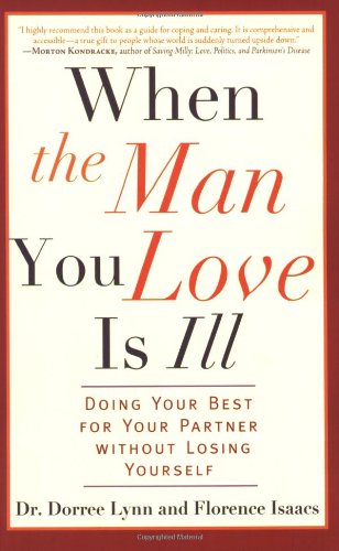 When the Man You Love Is Ill Doing Your Best for Your Partner Without Losing Yourself  2007 9781569242858 Front Cover