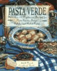 Pasta Verde More than 140 Vegetarian Recipes for Pasta Sauces, Soups, Salads, and Baked Pastas  1995 9780025074859 Front Cover